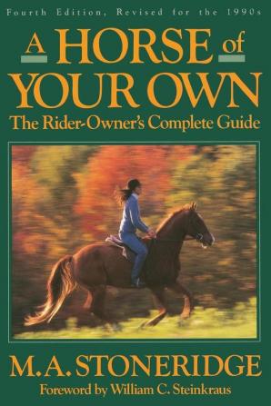 A Horse of Your Own: A Rider-Owner's Complete Guide