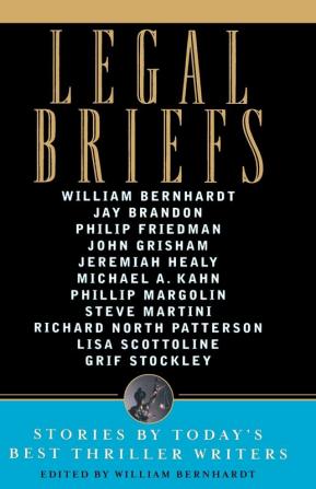 Legal Briefs: Short Stories by Today's Best Thriller Writers