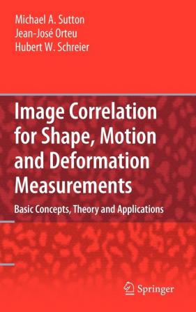 Image Correlation for Shape Motion and Deformation Measurements