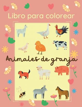 Libro para colorear Animales de granja: 25 imágenes grandes y sencillas para que los principiantes aprendan a colorear: 2-4 años