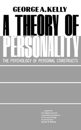 Theory of Personality: The Psychology of Personal Constructs (Norton Library (Paperback))