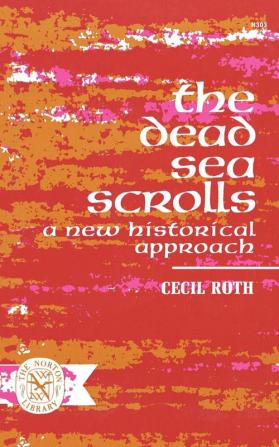 The Dead Sea Scrolls – A New Historical Approach