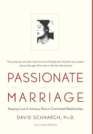 Passionate Marriage – Sex Love & Intimacy in Emotionally Committed Relationships: Sex Love and Intimacy in Emotionally Committed Relationships