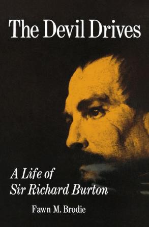 Brodie ∗devil Drives∗ – A Life Of Sir Ri: A Life of Sir Richard Burton