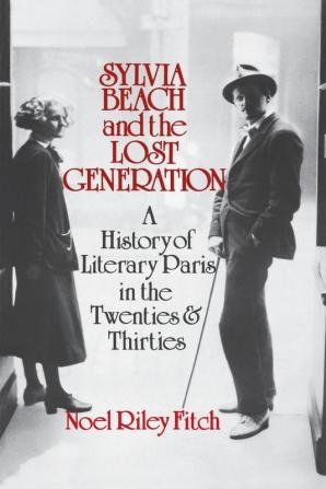 Sylvia Beach and the Lost Generation – A History of Literary Paris in the Twenties and Thirties