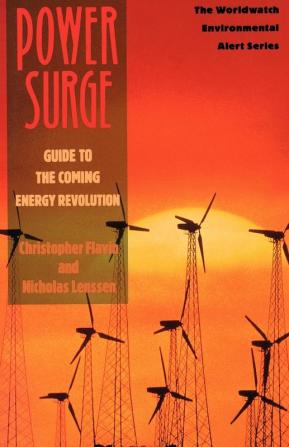 Power Surge - Guide to the Coming Energy Revolution (Worldwatch Environmental Alert Series)