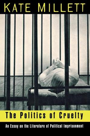 The Politics of Cruelty – An Essay on the Literature of Political Imprisonment (Paper)