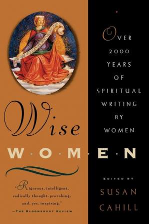 Wise Women - over Two Thousand Years of Spiritual Writing by Women