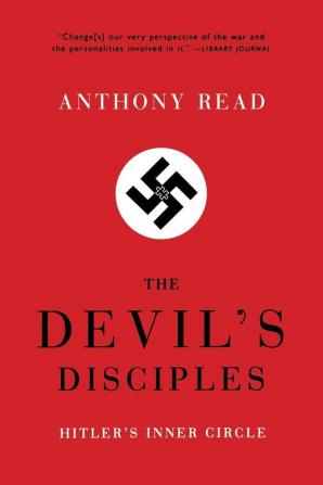 The Devil′s Disciples – Hitler′s Inner Circle