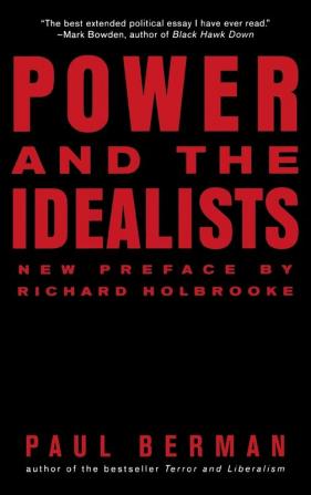 Power and the Idealists: Or the Passion of Joschka Fischer and Its Aftermath