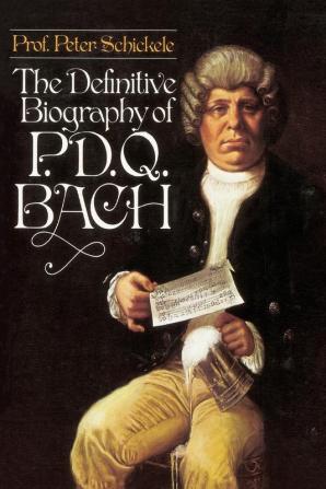 Definitive Biography of P.D.Q. Bach