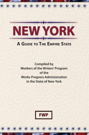 New York: A Guide To The Empire State: NY (American Guide)