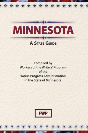 Minnesota: A State Guide (American Guide)