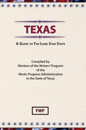 Texas : A Guide to the Lone Star State (American Guide)