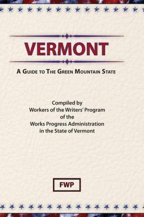 Vermont : A Guide to the Green Mountain State (American Guide)