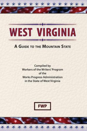 West Virginia: A Guide to the Mountain State: WV (American Guide)