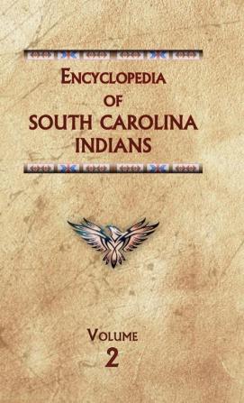 Encyclopedia of South Carolina Indians (Volume Two): SC2 (Encyclopedia of Native Americans)