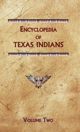 Encyclopedia of Texas Indians (Volume Two): TX2 (Encyclopedia of Native Americans)