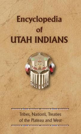 Encyclopedia of Utah Indians (Encyclopedia of Native Americans)