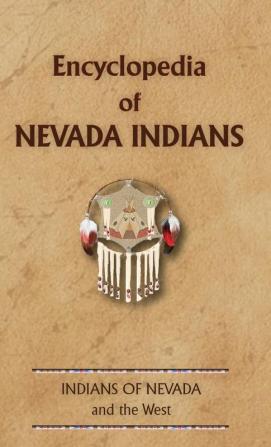 Encyclopedia of Nevada Indians: NV (Encyclopedia of Native Americans)