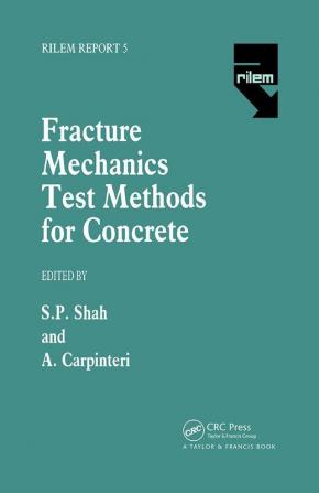 Fracture Mechanics Test Methods For Concrete