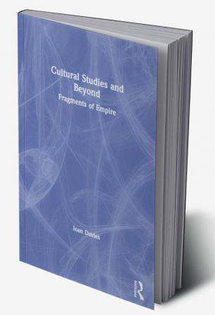 Cultural Studies and Beyond