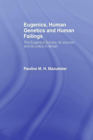 Eugenics Human Genetics and Human Failings