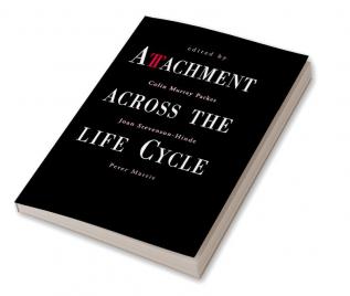 Attachment Across the Life Cycle