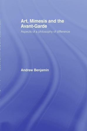 Art Mimesis and the Avant-Garde