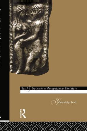 Sex and Eroticism in Mesopotamian Literature