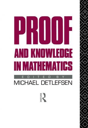 Proof and Knowledge in Mathematics