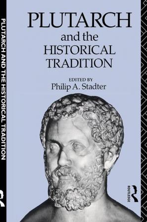 Plutarch and the Historical Tradition