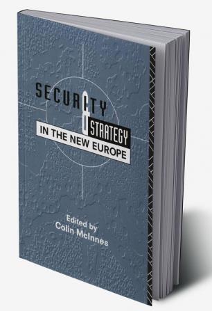 Security and Strategy in the New Europe