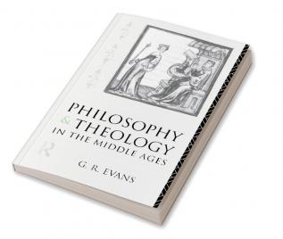 Philosophy and Theology in the Middle Ages