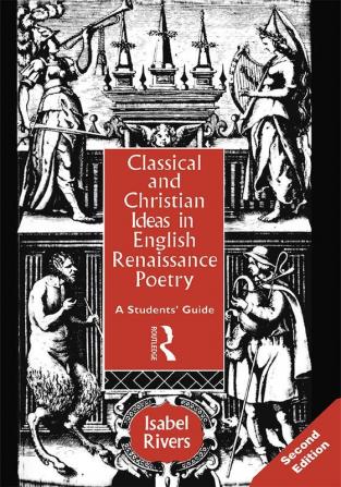 Classical and Christian Ideas in English Renaissance Poetry