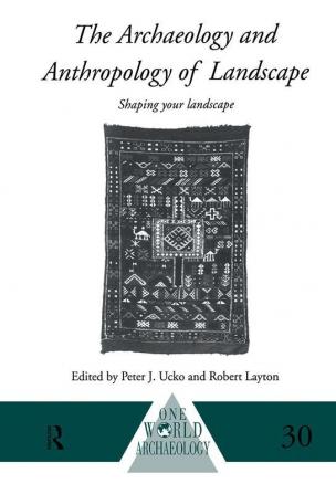 Archaeology and Anthropology of Landscape