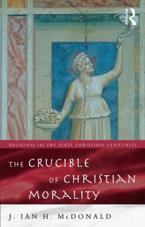 Crucible of Christian Morality