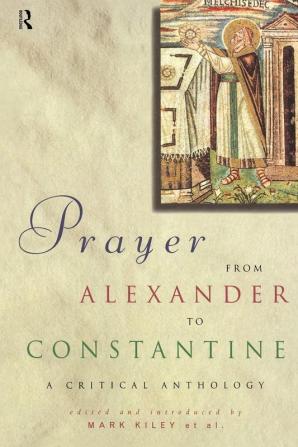 Prayer From Alexander To Constantine