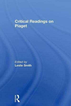 Critical Readings on Piaget