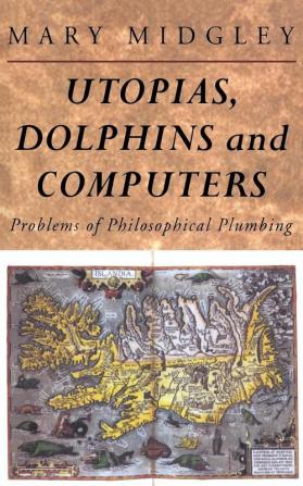 Utopias Dolphins and Computers