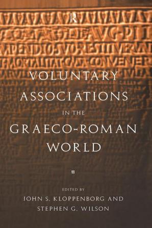 Voluntary Associations in the Graeco-Roman World