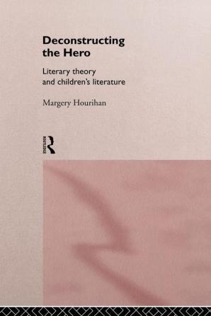 Deconstructing the Hero