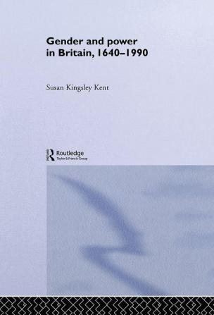 Gender and Power in Britain 1640-1990