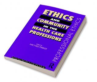 Ethics and Community in the Health Care Professions