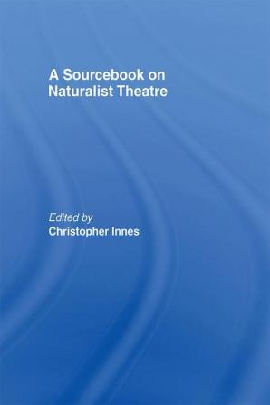 Sourcebook on Naturalist Theatre