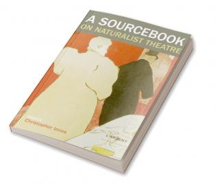 Sourcebook on Naturalist Theatre