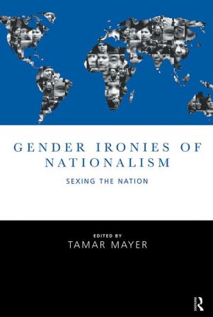 Gender Ironies of Nationalism