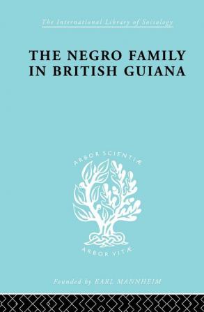 The Negro Family in British Guiana