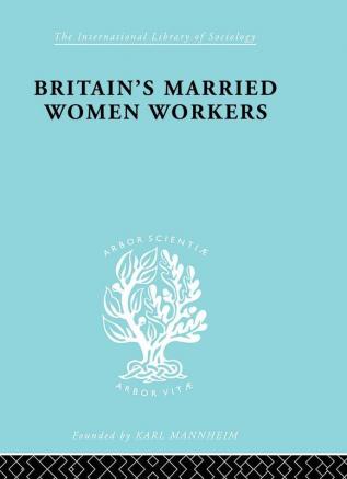 Britain's Married Women Workers