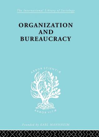 Organization and Bureaucracy